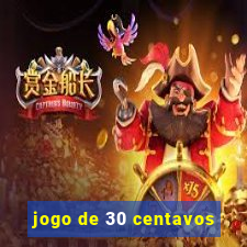 jogo de 30 centavos